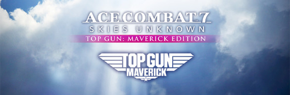 ACE COMBAT™7: SKIES UNKNOWN - TOP GUN: Maverick Edition