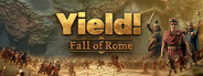 Yield! Fall of Rome