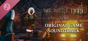 We Were Here Too: The Soundtrack